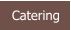 Catering